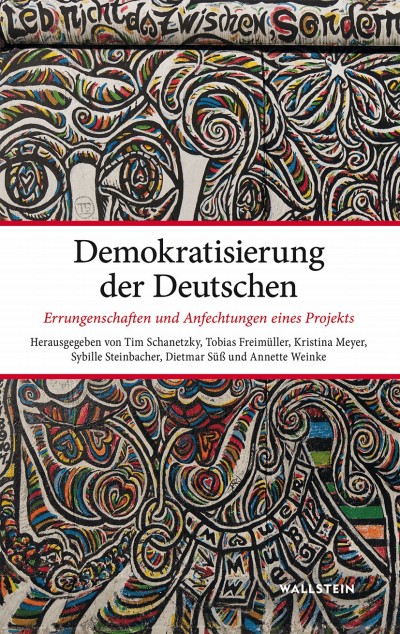 Demokratisierung der Deutschen.  ERRUNGENSCHAFTEN UND ANFECHTUNGEN EINES PROJEKTS