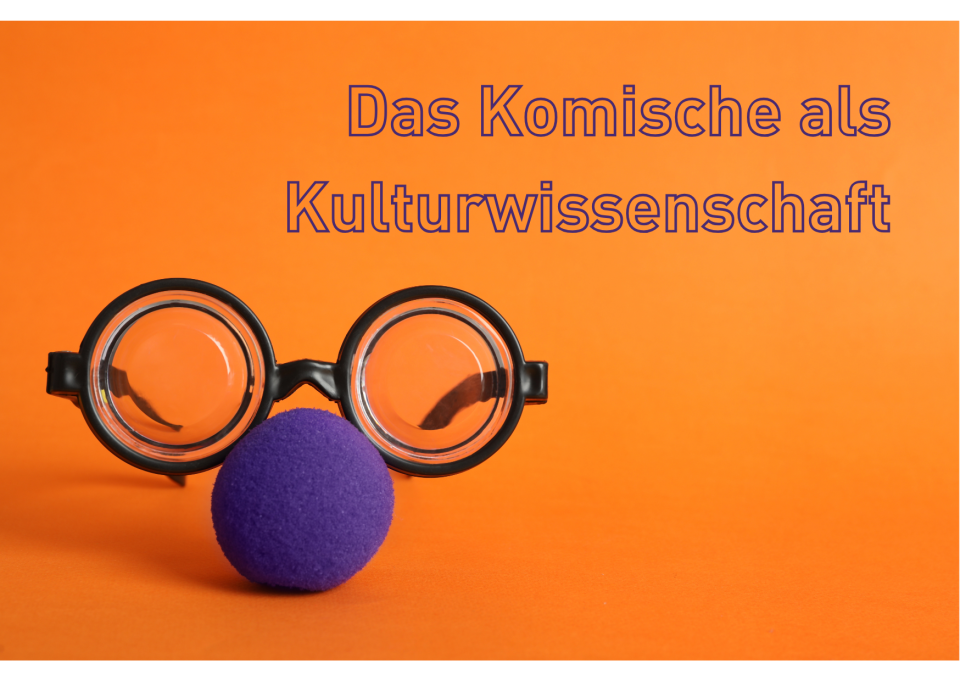 CFP: Netzwerk ‚Das Komische als Kulturwissenschaft‘