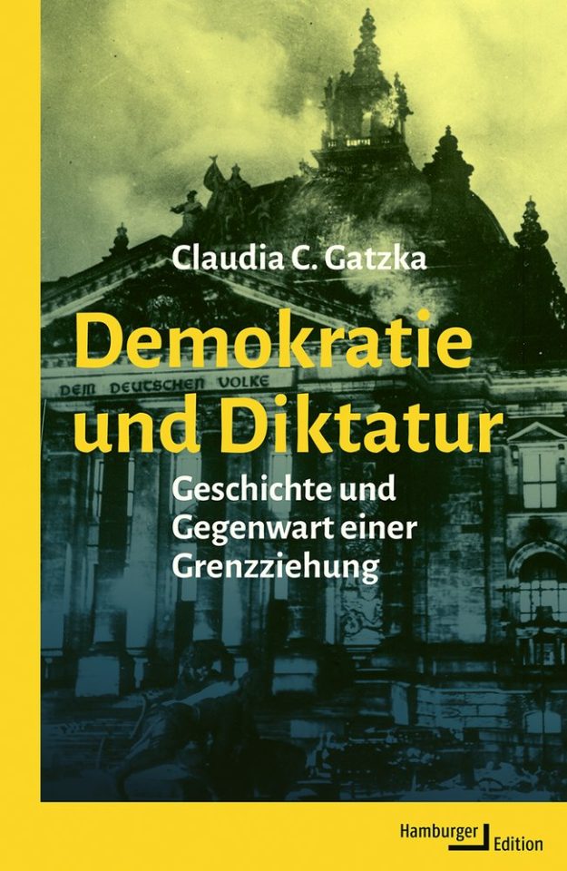 Claudia Gatzka, Demokratie und Diktatur, Hamburger Edition 2024