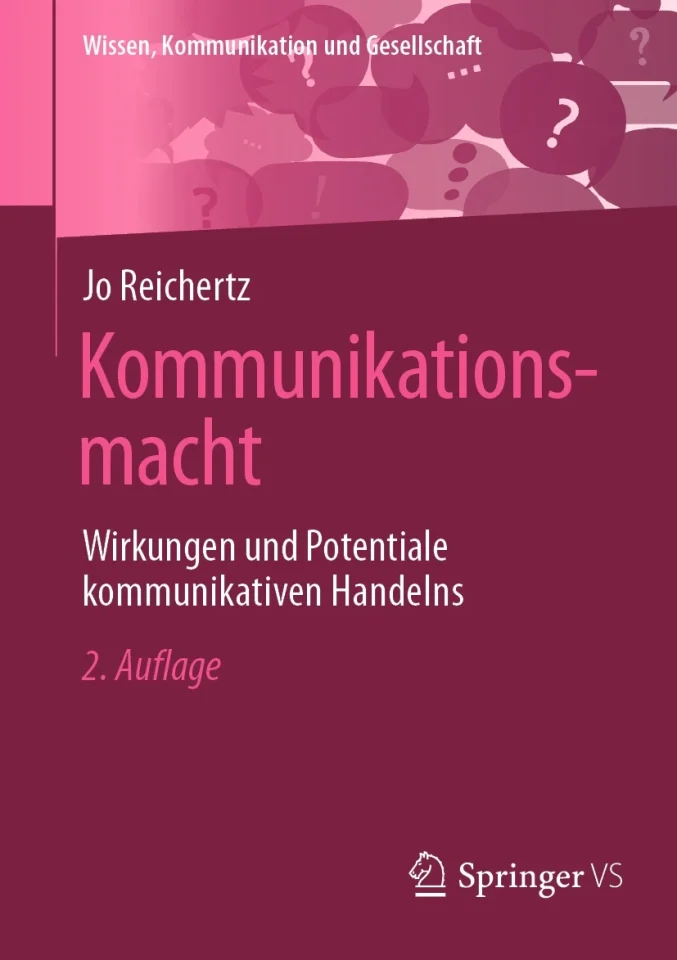 Kommunikationsmacht. Wirkungen und Potentiale kommunikativen Handelns (2. Auflage)
